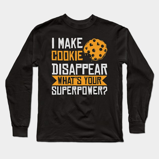 I Make Cookie Disappear Long Sleeve T-Shirt by tripart